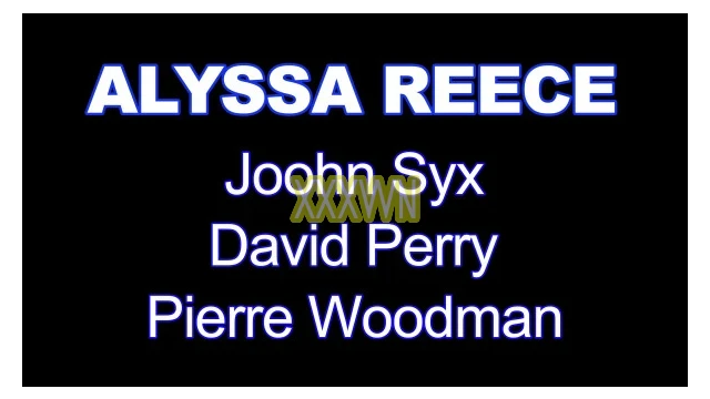 Alyssa Reece - Xxxx - How Has Been My First Dvp And Dap Woodman Scenes XXXX